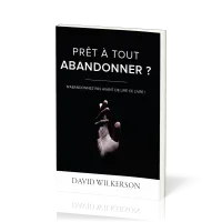 PRET A TOUT ABANDONNER ? - N'ABANDONNER PAS AVANT DE LIRE CE LIVRE PRET A TOUT ABANDONNER ? - N'ABANDONNER PAS AVANT DE LIRE CE LIVRE