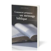 COMMENT PREPARER UN MESSAGE BIBLIQUE - NOUVELLE EDITION COMMENT PREPARER UN MESSAGE BIBLIQUE - NOUVELLE EDITION