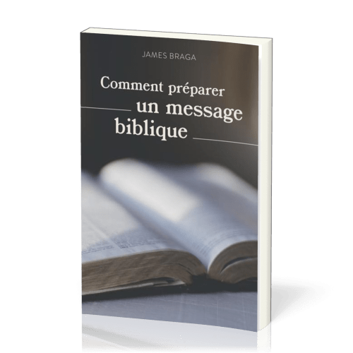 COMMENT PREPARER UN MESSAGE BIBLIQUE - NOUVELLE EDITION