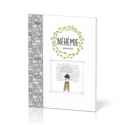 NEHEMIE - UNE HISTOIRE DE LA BIBLE