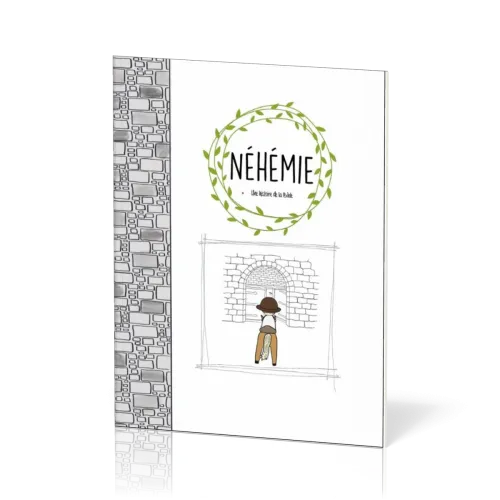 NEHEMIE - UNE HISTOIRE DE LA BIBLE