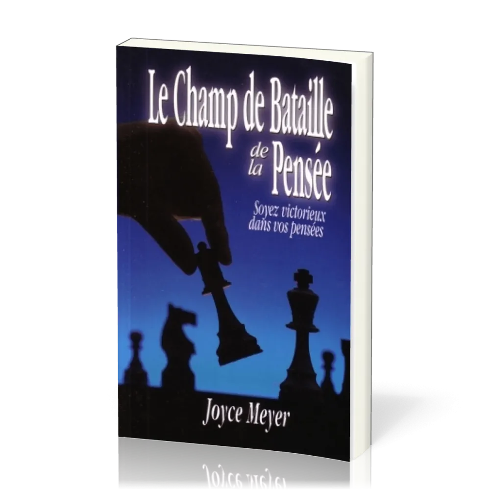 CHAMP DE BATAILLE DE LA PENSEE (LE) - SOYEZ VICTORIEUX DANS VOS PENSEES