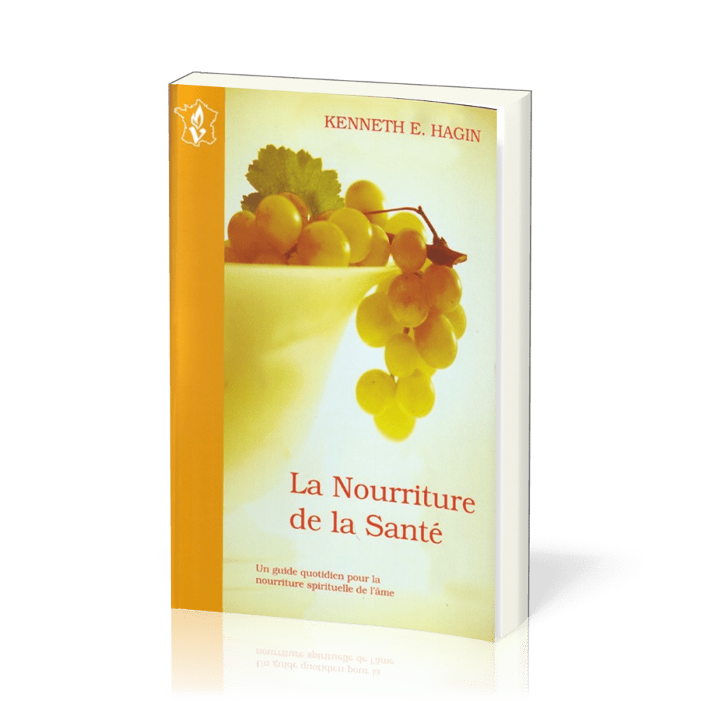 NOURRITURE DE LA SANTE (LA) - UN GUIDE QUOTIDIEN POUR LE NOURRITURE SPIRITUELLE DE L'AME