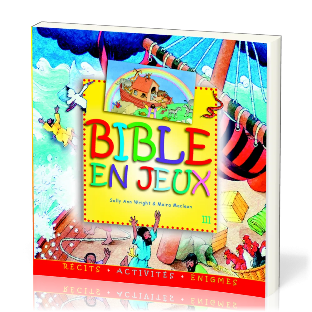 BIBLE EN JEUX (LA) VOL 3 - RECITS ENIGMES ACTIVITES - POUR ENFANTS A PARTIR DE 7 ANS