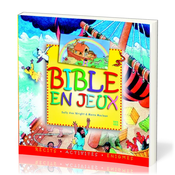 BIBLE EN JEUX (LA) VOL 3 - RECITS ENIGMES ACTIVITES - POUR ENFANTS A PARTIR DE 7 ANS