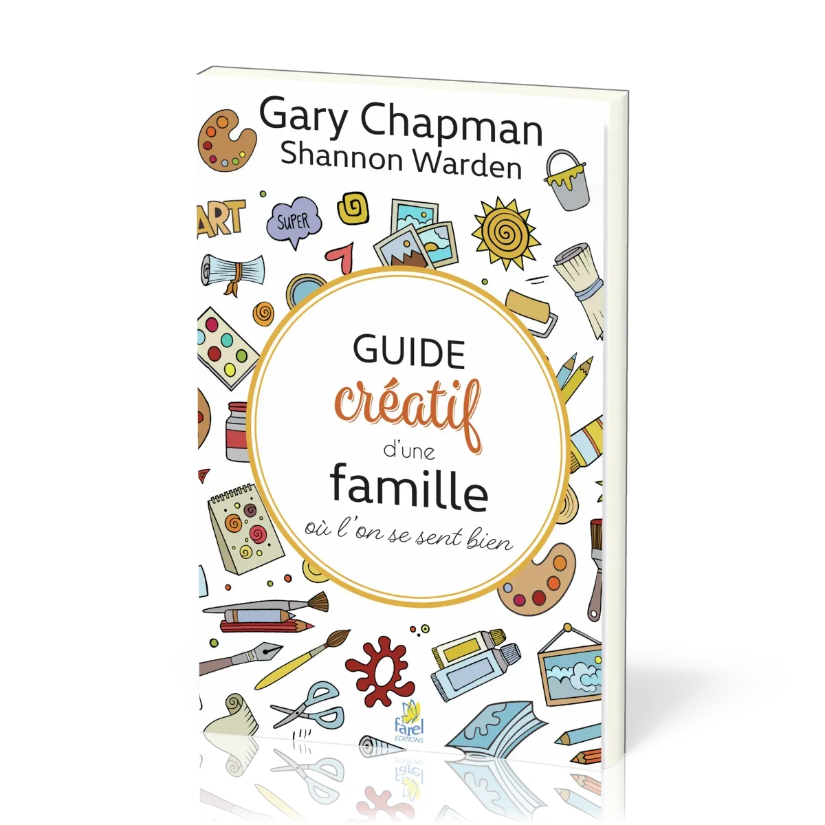 GUIDE CREATIF D'UNE FAMILE OU L'ON SE SENT BIEN