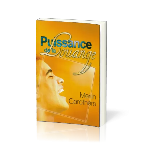 PUISSANCE DE LA LOUANGE (LA)