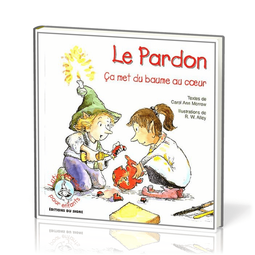 PARDON (LE) CA MET DU BAUME AU COEUR - SÉRIE LUTIN-CONSEIL POUR ENFANTS