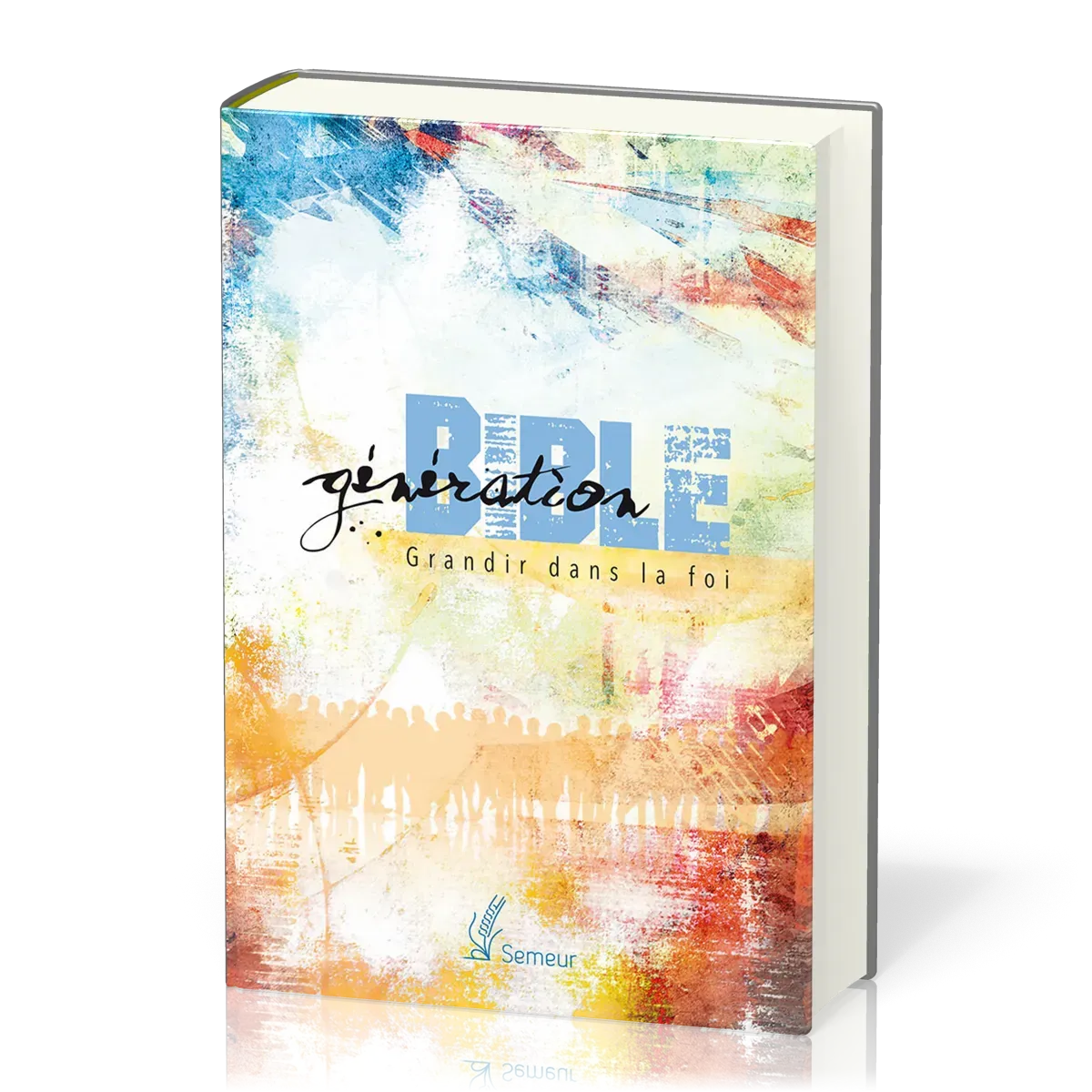 GENERATION BIBLE SEMEUR 2015 RIGIDE COLOREE - GRANDIR DANS LA FOI