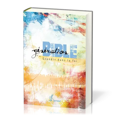 GENERATION BIBLE SEMEUR 2015 RIGIDE COLOREE - GRANDIR DANS LA FOI