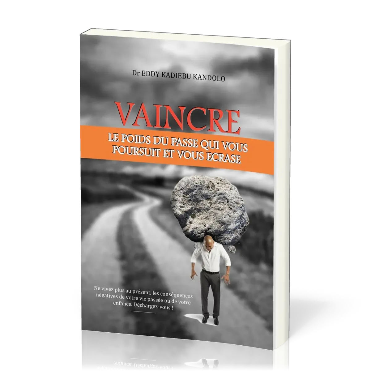 VAINCRE LE POIDS DU PASSE QUI VOUS POURSUIT ET VOUS ECRASE