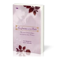 FEMMES DE LA BIBLE (LES) - UNE ANNEE D'ETUDE BIBLIQUE SUR LES FEMMES