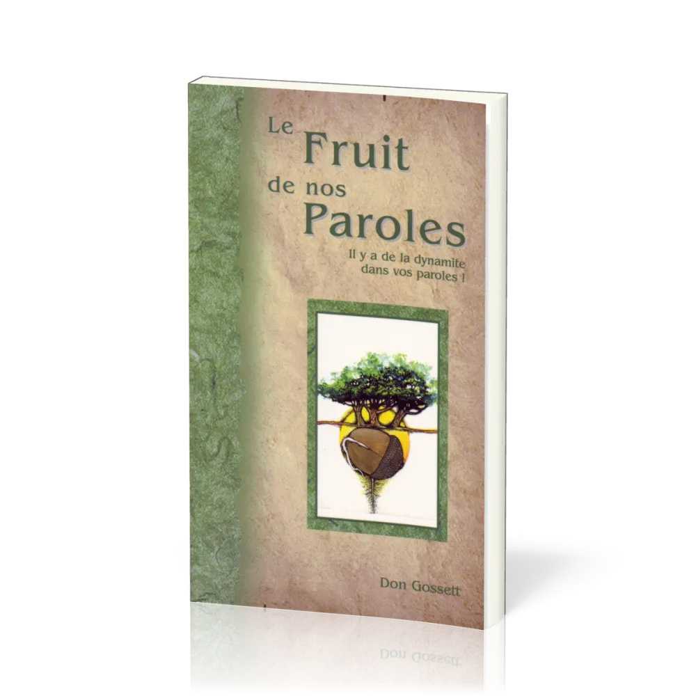 FRUIT DE NOS PAROLES (LE) (Réf:091)- IL Y A DE LA DYNAMITE DANS VOS PAROLES