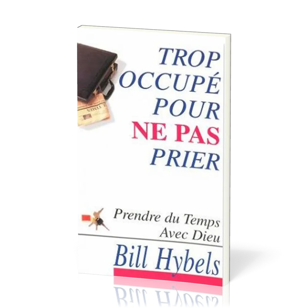 TROP OCCUPE POUR NE PAS PRIER