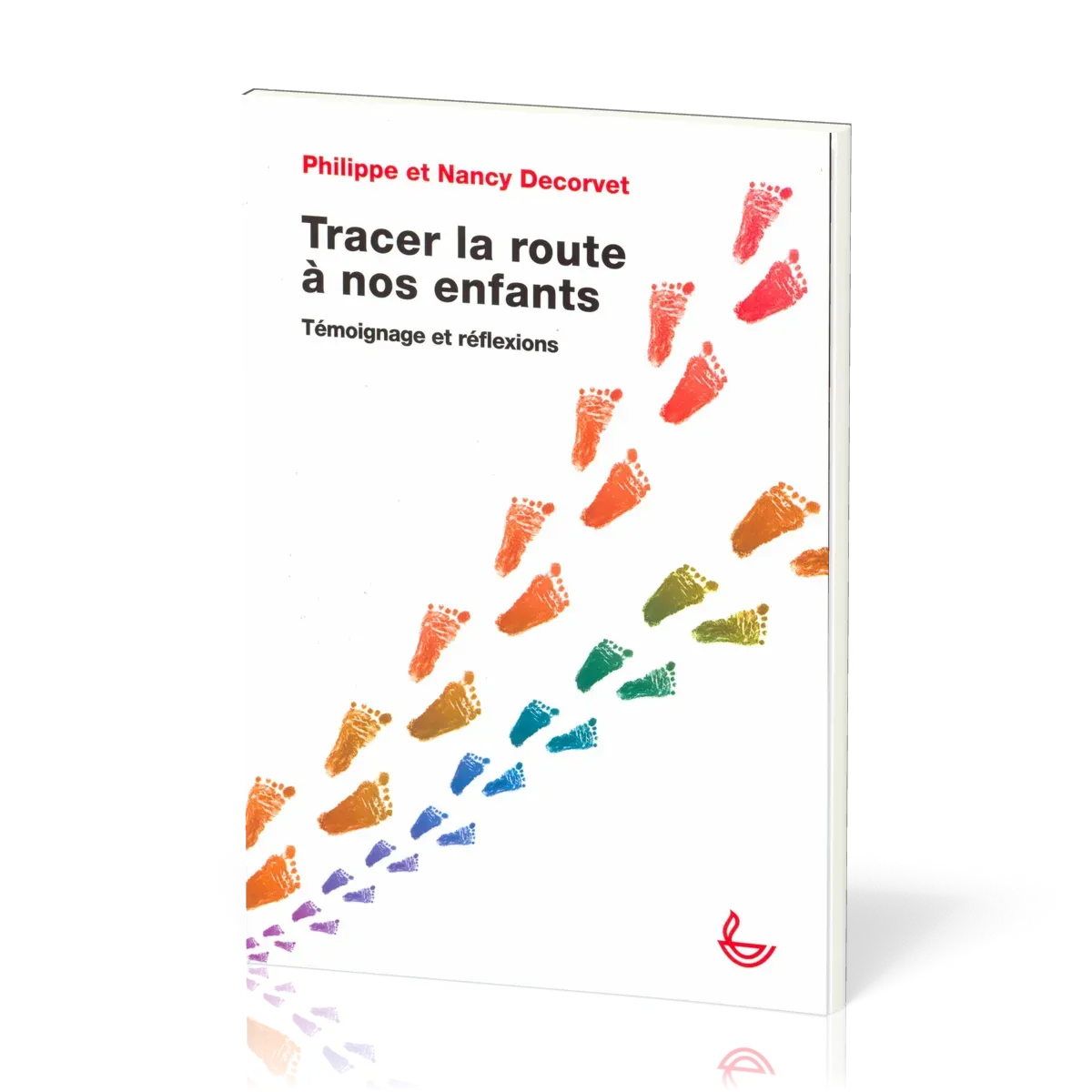 TRACER LA ROUTE A NOS ENFANTS - TEMOIGNAGE ET REFLEXIONS