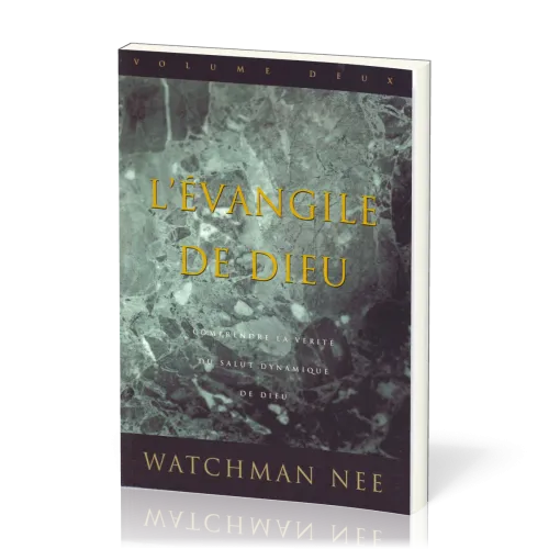 EVANGILE DE DIEU T.2 - COMPRENDRE LA VERITE DU SALUT DYNAMIQUE DE DIEU