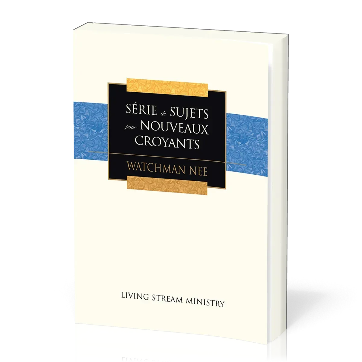 SERIE DE SUJETS POUR NOUVEAUX CROYANTS