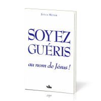 SOYEZ GUERIS AU NOM DE JESUS