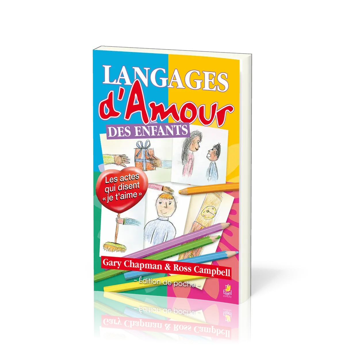 LANGAGES D'AMOUR DES ENFANTS - LES ACTES QUI DISENT JE T'AIME - EDITION POCHE