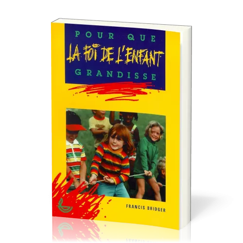 POUR QUE LA FOI DE L'ENFANT GRANDISSE
