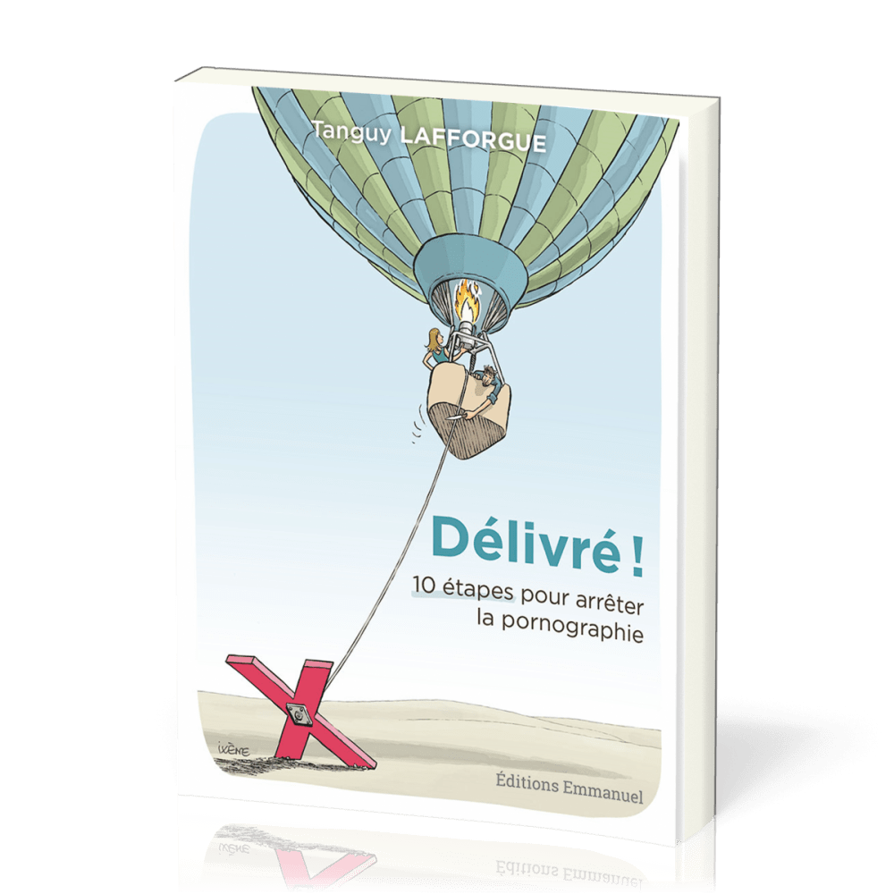 DELIVRE ! 10 ETAPES POUR ARRETER LA PORNOGRAPHIE