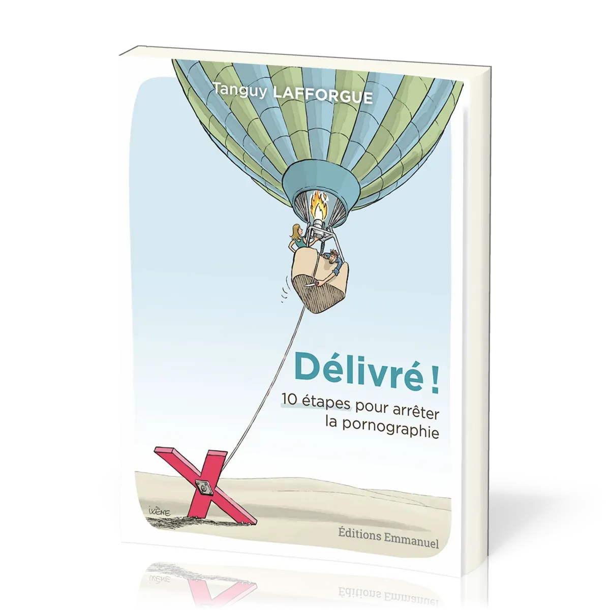 DELIVRE ! 10 ETAPES POUR ARRETER LA PORNOGRAPHIE
