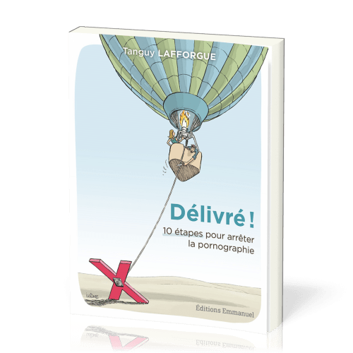 DELIVRE ! 10 ETAPES POUR ARRETER LA PORNOGRAPHIE