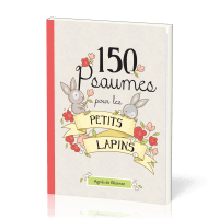 150 PSAUMES POUR LES PETITS LAPINS