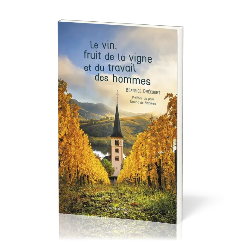 VIN FRUIT DE LA VIGNE ET DU TRAVAIL DES HOMMES (LE)