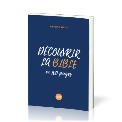 DECOUVRIR LA BIBLE EN 100 PAGES