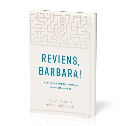 REVIENS BARBARA - LA QUETE D'UN PERE POUR RETROUVER SON ENFANT PRODIGUE