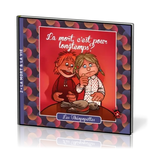 MORT C'EST POUR LONGTEMPS (LA) ? - LES THEOPOPETTES