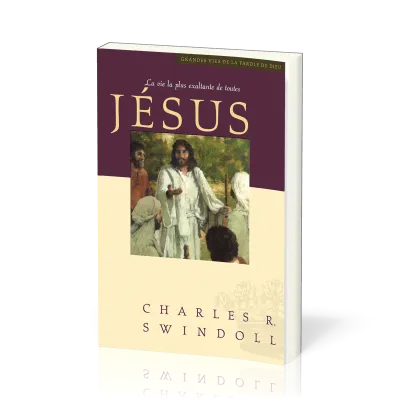 JESUS - LA VIE LA PLUS EXALTANTE DE TOUTE