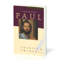 PAUL - LE COURAGEUX APOTRE DE LA GRACE