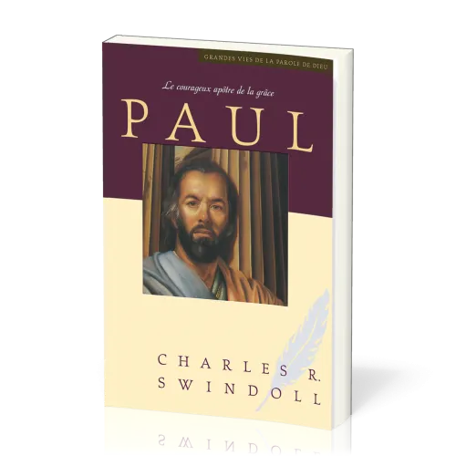PAUL - LE COURAGEUX APOTRE DE LA GRACE
