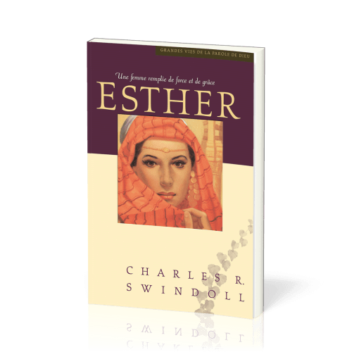 ESTHER - UNE FEMME REMPLIE DE FORCE ET DE GRACE