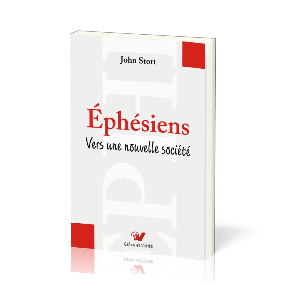 EPHESIENS - VERS UNE NOUVELLE SOCIETE