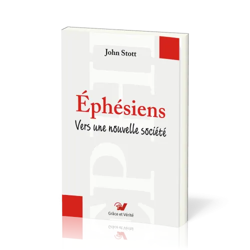 EPHESIENS - VERS UNE NOUVELLE SOCIETE