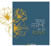 AVEC DES CRIS DE JOIE 18 - TIENS FERME EN SA BONTE