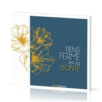 AVEC DES CRIS DE JOIE 18 - TIENS FERME EN SA BONTE