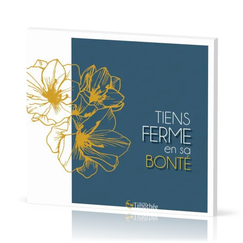AVEC DES CRIS DE JOIE 18 - TIENS FERME EN SA BONTE