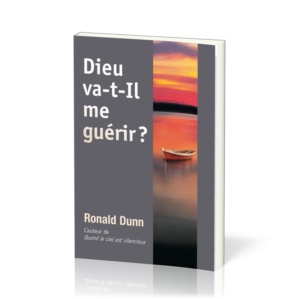 DIEU VA-T-IL ME GUERIR?
