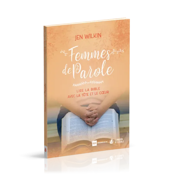 FEMMES DE PAROLE - LIRE LA BIBLE AVEC LA TETE ET LE COEUR