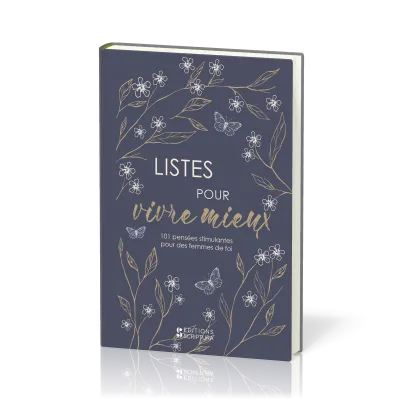 LISTES POUR VIVRE MIEUX - 101 PENSEES STIMULANTES POUR DES FEMMES DE FOI