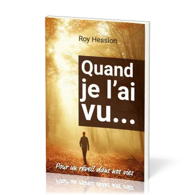 QUAND JE L'AI VU... POUR UN REVEIL DANS NOS VIES