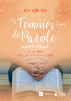 FEMMES DE PAROLE - LIRE LA BIBLE AVEC LA TETE ET LE COEUR