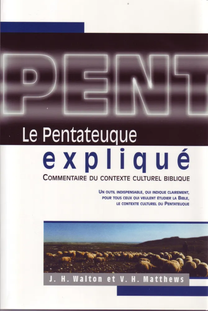 PENTATEUQUE EXPLIQUE (LE) - (REF:876) COMMENTAIRE DU CONTEXTE CULTUREL BIBLIQUE