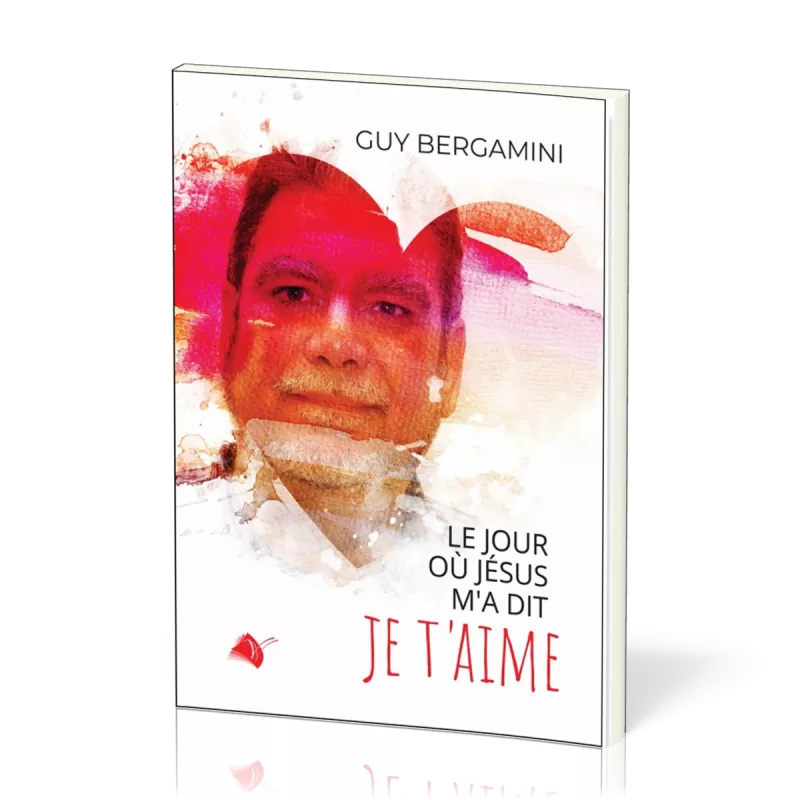 JOUR OU JESUS M'A DIT : JE T'AIME