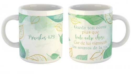 MUG GARDE TON COEUR PLUS QUE TOUT AUTRE CHOSE CAR DE LUI VIENNENT LES SOURCES DE LA VIE - PROV 4:23