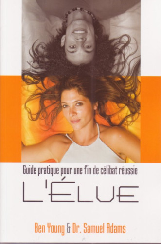 ELUE (L') GUIDE PRATIQUE POUR UNE FIN DE CELIBAT REUSSIE (REF:921)